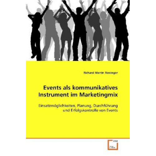 Richard Martin Riexinger - Riexinger Richard Martin: Events als kommunikatives Instrume