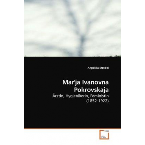 Angelika Strobel - Strobel, A: Mar'ja Ivanovna Pokrovskaja