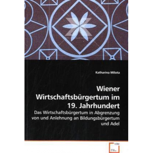 Katharina Milota - Milota, K: Wiener Wirtschaftsbürgertum im 19. Jahrhundert