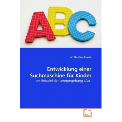 Jan Christian Krause - Krause, J: Entwicklung einer Suchmaschine für Kinder