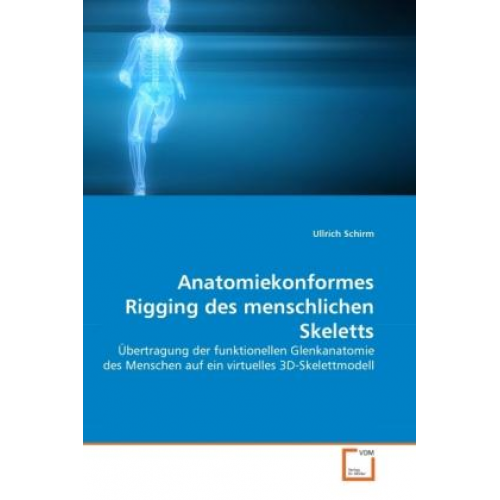 Ullrich Schirm - Schirm, U: Anatomiekonformes Rigging des menschlichen Skelet