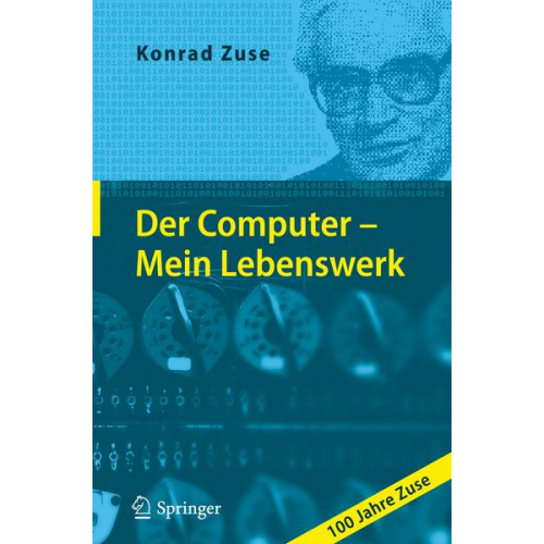 Konrad Zuse - Der Computer - Mein Lebenswerk