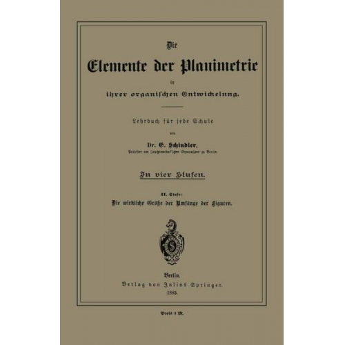 E. Schindler - Die Elemente der Planimetrie in ihrer organischen Entwickelung