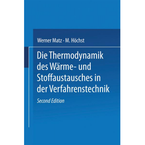 W. Matz & G. Matz - Die Thermodynamik des Wärme- und Stoffaustausches in der Verfahrenstechnik