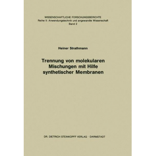 H. Strathmann - Trennung von Molekularen Mischungen mit Hilfe Synthetischer Membranen