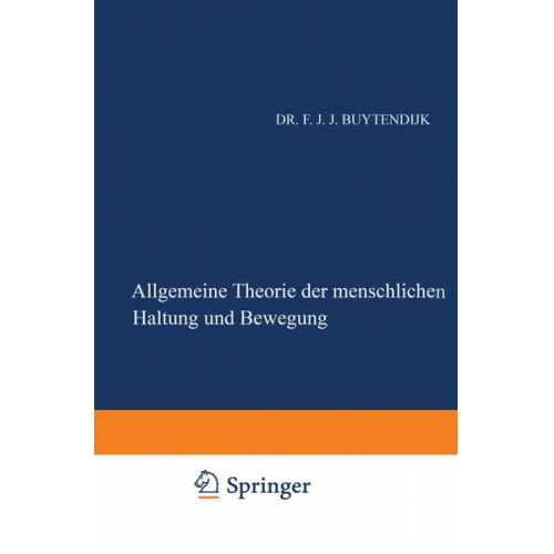 Frederik J.J. Buytendijk - Allgemeine Theorie der Menschlichen Haltung und Bewegung