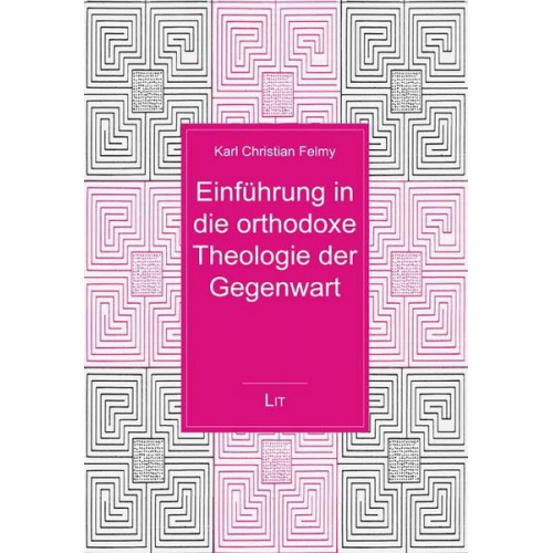 Karl Christian Felmy - Einführung in die orthodoxe Theologie der Gegenwart