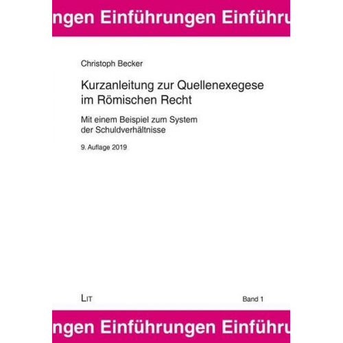 Christoph Becker - Kurzanleitung zur Quellenexegese im Römischen Recht