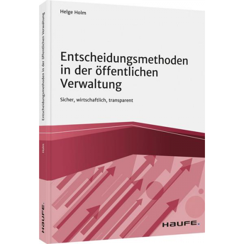 Helge Holm - Entscheidungsmethoden in der öffentlichen Verwaltung