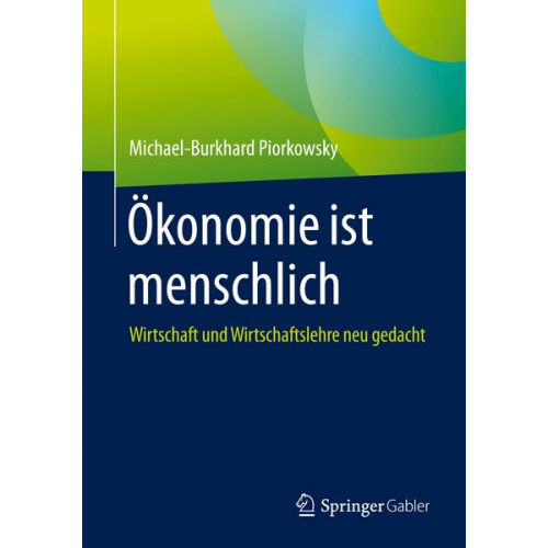 Michael-Burkhard Piorkowsky - Ökonomie ist menschlich