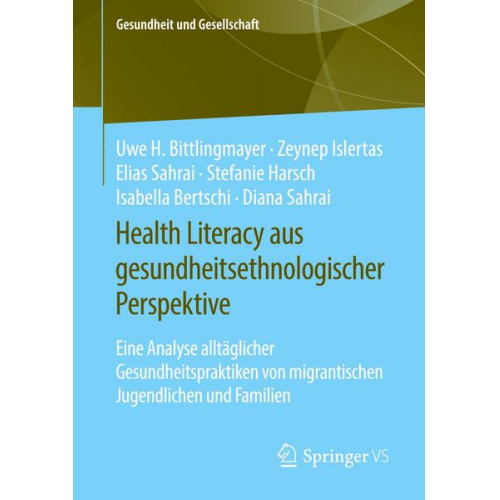 Uwe H. Bittlingmayer & Zeynep Islertas & Elias Sahrai & Stefanie Harsch & Isabella Bertschi - Health Literacy aus gesundheitsethnologischer Perspektive