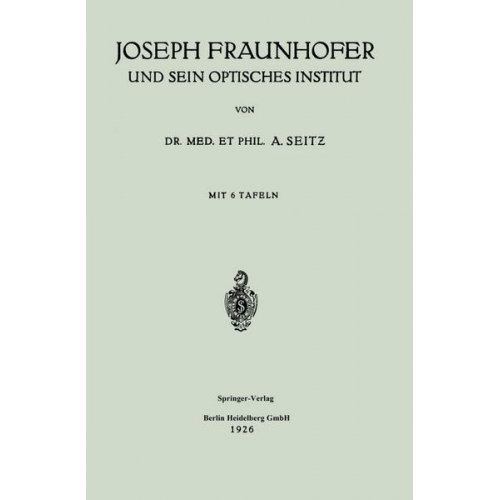 Adolf Seitz - Joseph Fraunhofer und Sein Optisches Institut