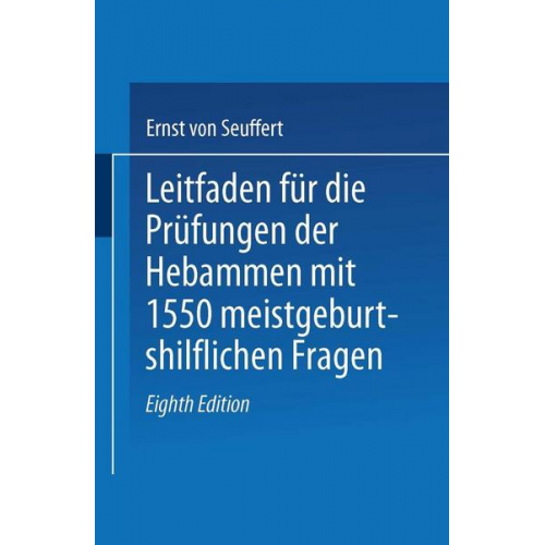 Ernst Seuffert - Leitfaden für die Prüfungen der Hebammen