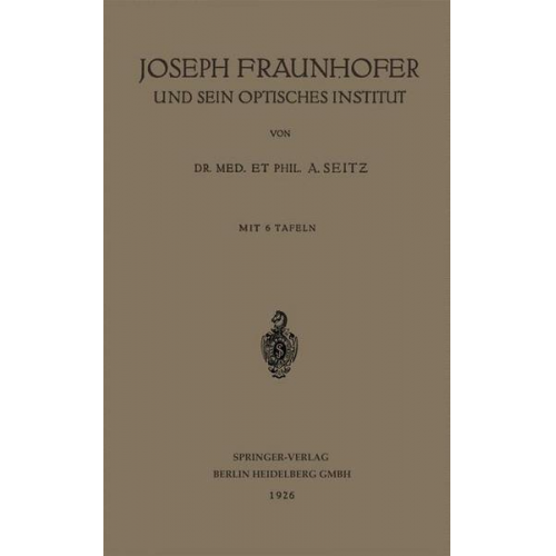 Adolf Seitz - Joseph Fraunhofer und Sein Optisches Institut