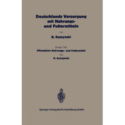 Robert René Kuczynski - Deutschlands Versorgung mit pflanzlichen Nahrungs- und Futtermitteln