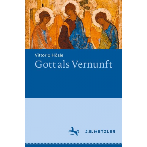 Vittorio Hösle - Gott als Vernunft