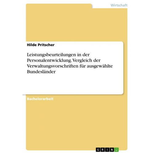 Hilde Pritscher - Leistungsbeurteilungen in der Personalentwicklung. Vergleich der Verwaltungsvorschriften für ausgewählte Bundesländer