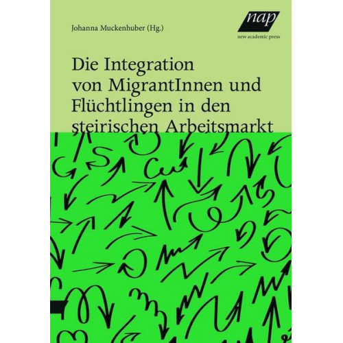 Die Integration von MigrantInnen und Flüchtlingen in den steirischen Arbeitsmarkt