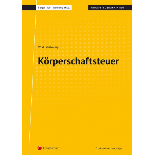 Alexandra Wild & Marian Wakounig - Körperschaftsteuer (Skriptum)