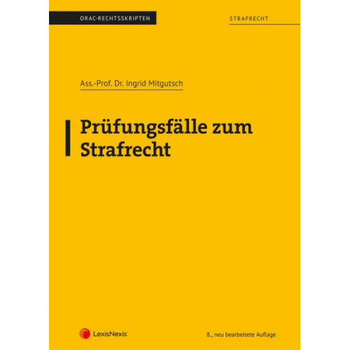 Ingrid Mitgutsch - Strafrecht - Prüfungsfälle zum Strafrecht (Skriptum)