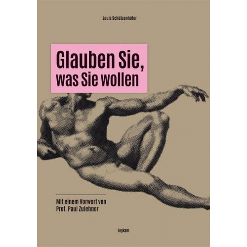 Louis Schützenhöfer - Glauben Sie, was Sie wollen