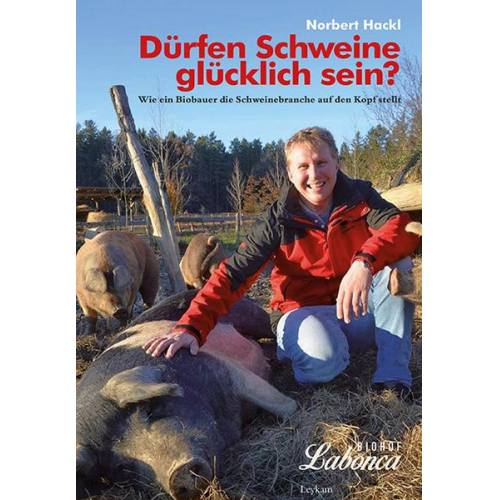 Norbert Hackl - Dürfen Schweine glücklich sein?