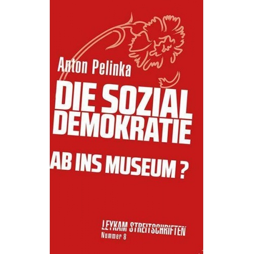 Anton Pelinka - Die Sozialdemokratie – ab ins Museum?