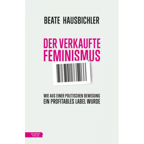 Beate Hausbichler - Der verkaufte Feminismus