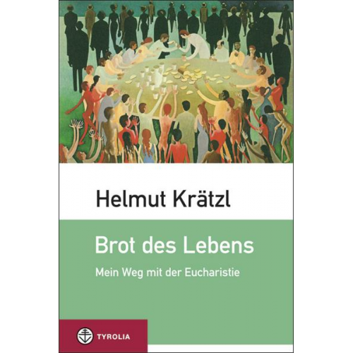 Helmut Krätzl - Brot des Lebens