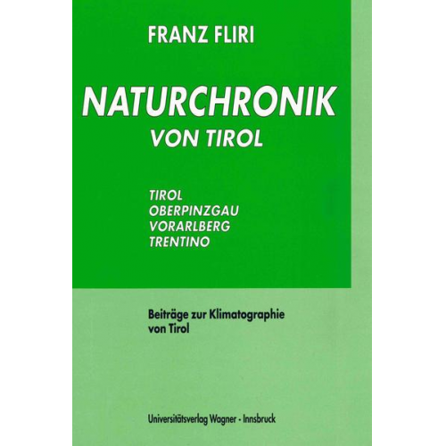 Franz Fliri - Naturchronik von Tirol