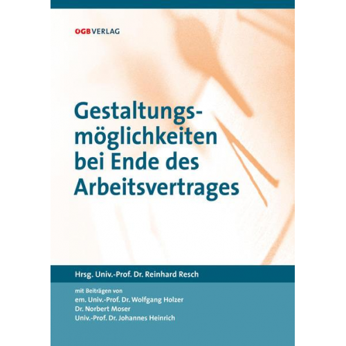 Reinhard Resch - Gestaltungsmöglichkeiten bei Ende des Arbeitsvertrages