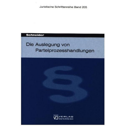 Birgit Schneider - Die Auslegung von Parteiprozesshandlungen