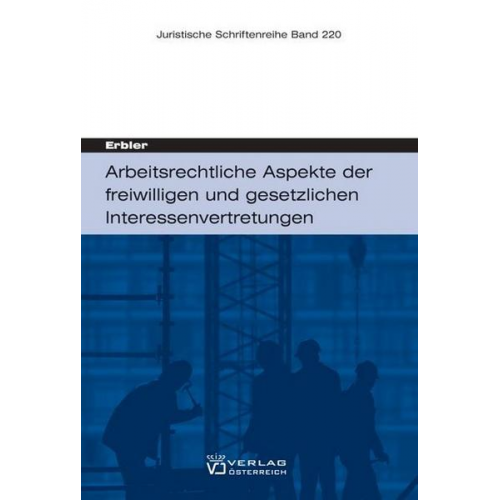 Claudia Erbler - Arbeitsrechtliche Aspekte der freiwilligen und gesetzlichen Interessenvertretungen