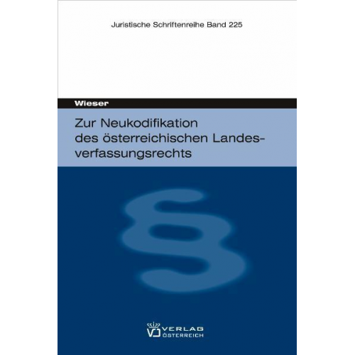 Bernd Wieser - Zur Neukodifikation des österreichischen Landesverfassungsrechts