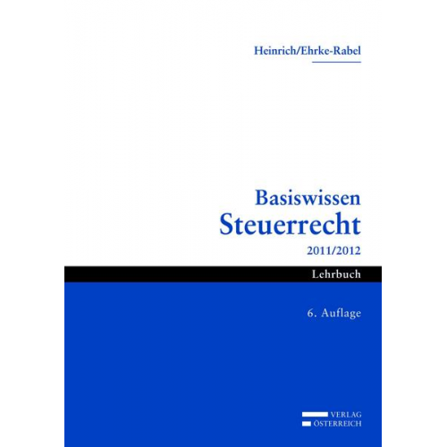 Johannes Heinrich & Tina Ehrke-Rabel - Basiswissen Steuerrecht 2011/2012