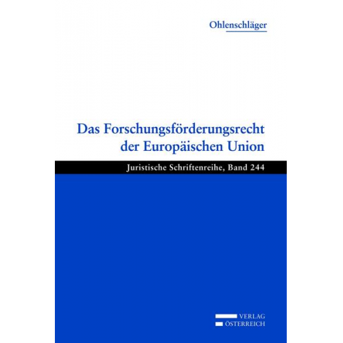 Franz Ohlenschläger - Das Forschungsförderungsrecht der Europäischen Union