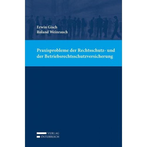 Erwin Gisch & Roland Weinrauch - Praxisprobleme der Rechtsschutz- und der Betriebsrechtsschutzversicherung