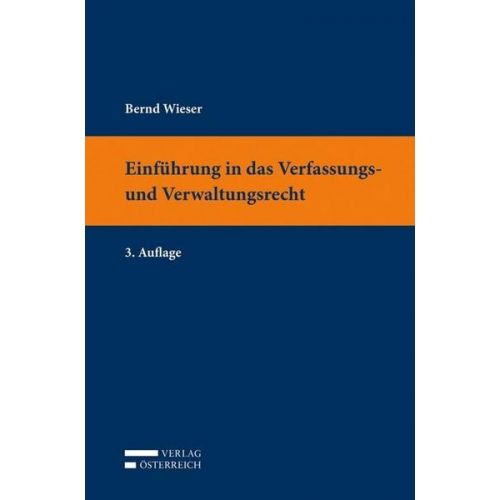 Bernd Wieser - Einführung in das Verfassungs- und Verwaltungsrecht