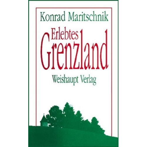 Konrad Maritschnik - Erlebtes Grenzland