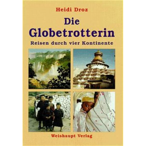 Heidi Droz - Die Globetrotterin