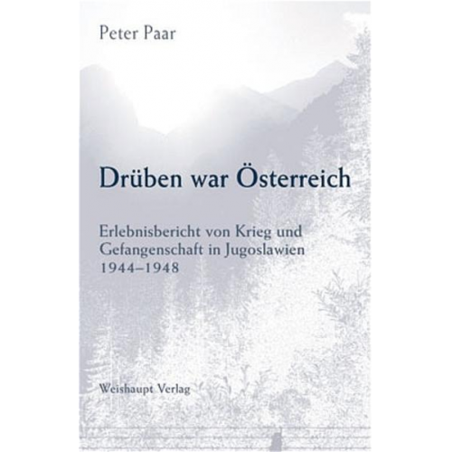 Peter Paar - Drüben war Österreich