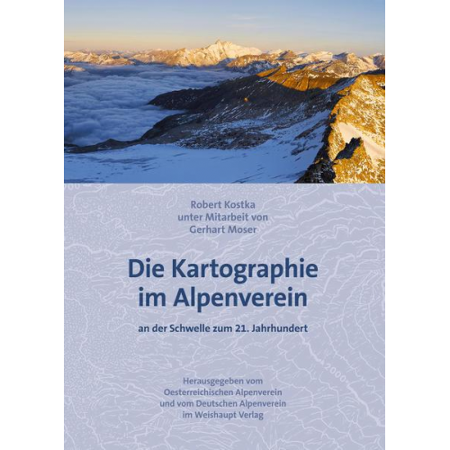 Robert Kostka & Gerhart Moser - Die Kartographie im Alpenverein