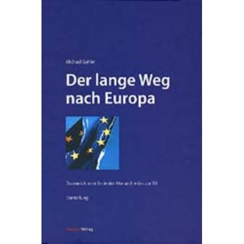 Michael Gehler - Österreich vom Ende der Monarchie bis zur EU