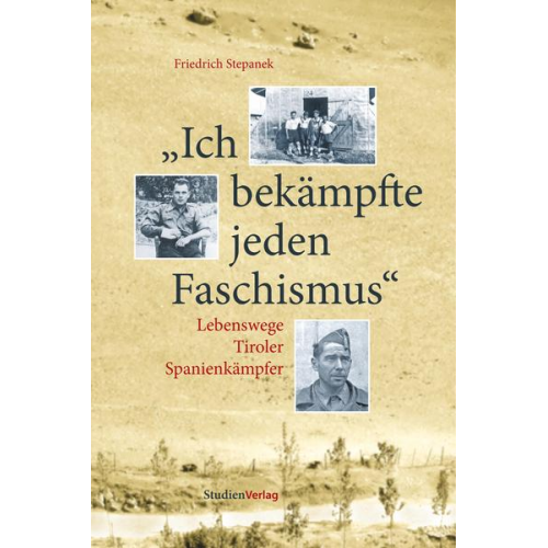 Friedrich Stepanek - Ich bekämpfte jeden Faschismus