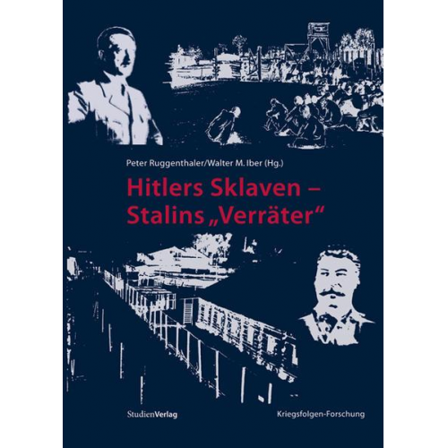 Peter Ruggenthaler & Walter Iber - Hitlers Sklaven - Stalins 'Verräter