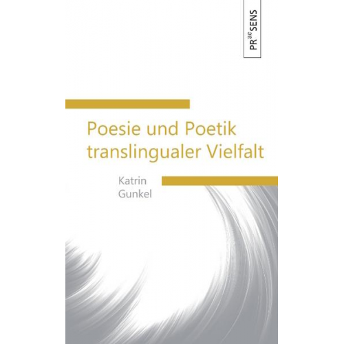 Katrin Gunkel - Poesie und Poetik translingualer Vielfalt