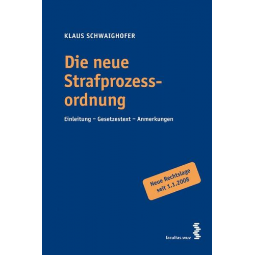 Klaus Schwaighofer - Die neue Strafprozessordnung