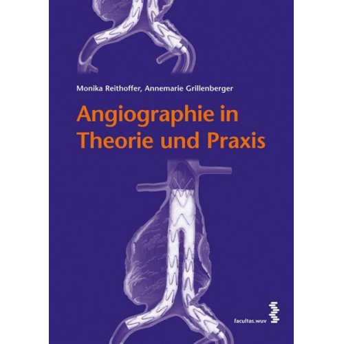 Monika Reithoffer & Annemarie Grillenberger - Angiographie in Theorie und Praxis