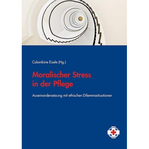 Colombine Eisele - Moralischer Stress in der Pflege