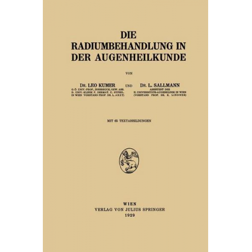 Leo Kumer & L. Sallmann - Die Radiumbehandlung in der Augenheilkunde